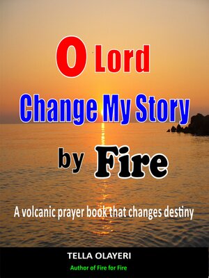 cover image of O Lord Change My Story by Fire